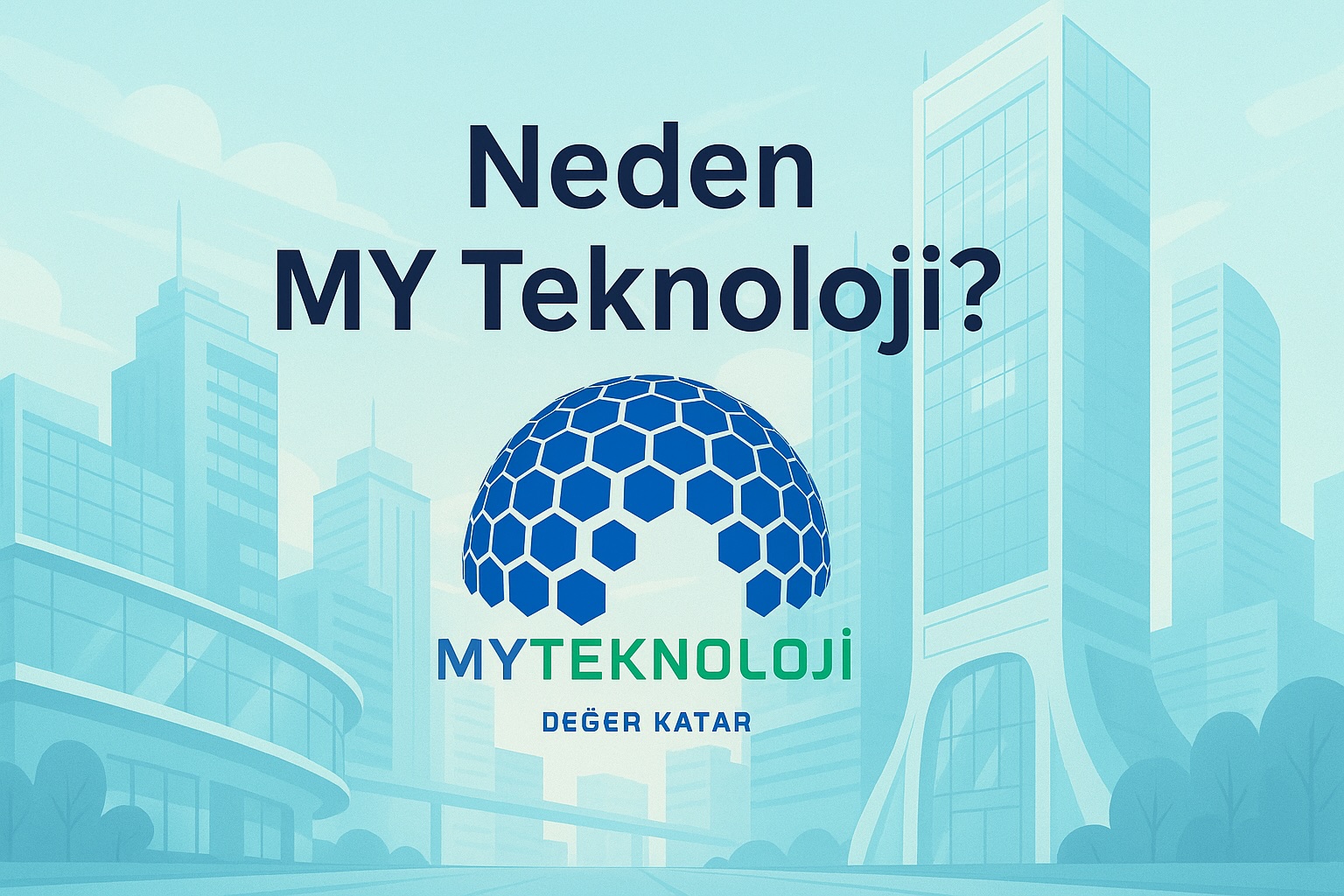 Neden MY Teknoloji?